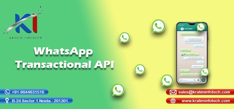 Power Up Your Business Communication with WhatsApp Transactional API by Kratim Infotech